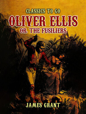 cover image of Oliver Ellis, or, the Fusiliers